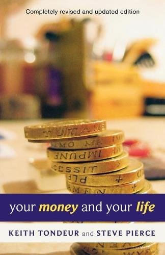 Your Money and Your Life – Learning How To Handle Money God`S Way Tondeur SPCK