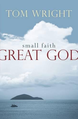 Small Faith, Great God Wright Paperback SPCK 9780281063659