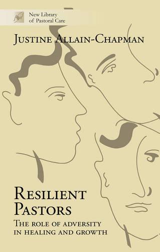 Resilient Pastors – The Role Of Adversity In Healing And Growth Chapman SPCK