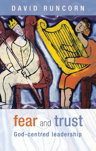 Fear and Trust – God–Centred Leadership Runcorn Paperback SPCK 9780281063895