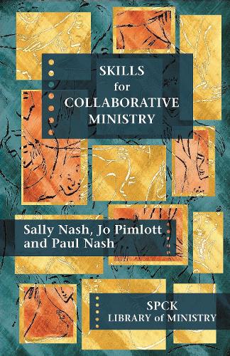 Skills for Collaborative Ministry Nash Nash Paperback SPCK 9780281064755