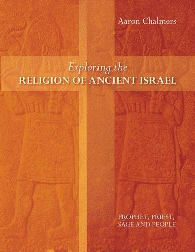 Exploring the Religion of Ancient Israel – Prophet, Priest, Sage And People SPCK
