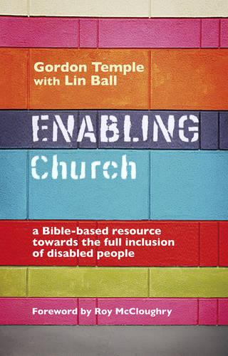 Enabling Church – A Bible–Based Resource Towards The Full Inclusion Of Disabled…