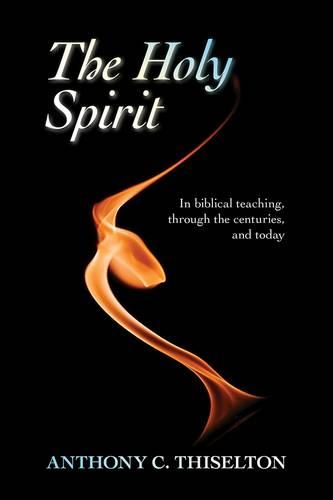The Holy Spirit – In Biblical Teaching, Through The Centuries And Today SPCK