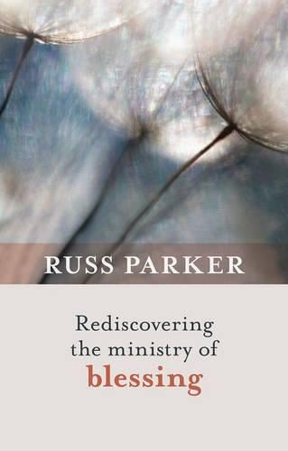 Rediscovering the Ministry of Blessing Parker Paperback SPCK 9780281069811