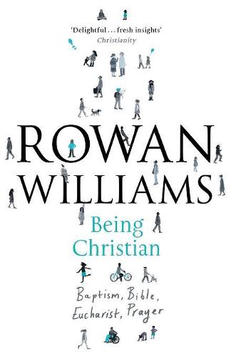 Being Christian – Baptism, Bible, Eucharist, Prayer Williams Paperback SPCK