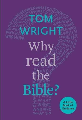 Why Read the Bible? – A Little Book Of Guidance Wright Paperback SPCK