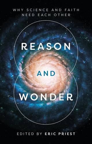 Reason and Wonder – Why Science And Faith Need Each Other Priest Paperback SPCK