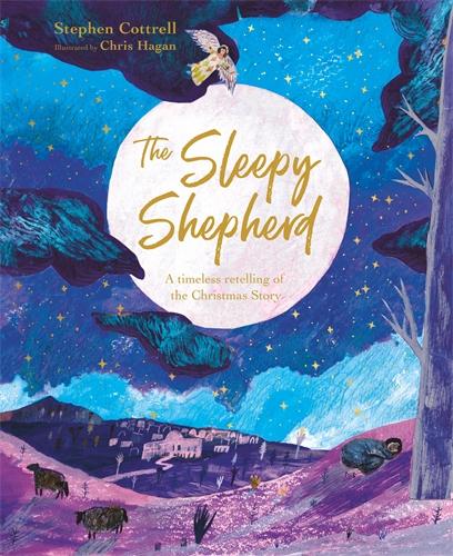 The Sleepy Shepherd – A Timeless Retelling of the Christmas Story Cottrell Hagan