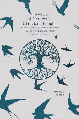 The Power of Pictures in Christian Thought – The Use and Abuse of Images in the…
