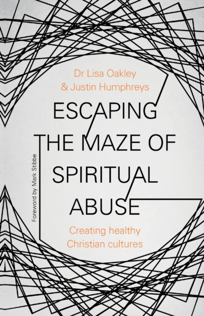 Escaping the Maze of Spiritual Abuse – Creating Healthy Christian Cultures SPCK