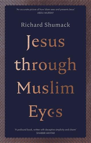 Jesus through Muslim Eyes Shumack Paperback SPCK 9780281081936