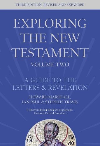 Exploring the New Testament, Volume 2 – A Guide to the Letters and Revelation, …