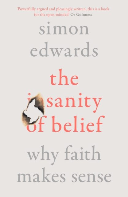 The Sanity of Belief – Why Faith Makes Sense Edwards Paperback SPCK
