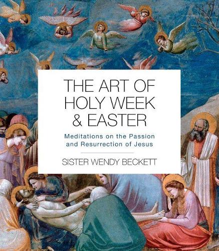 The Art of Holy Week and Easter – Meditations on the Passion and Resurrection o…