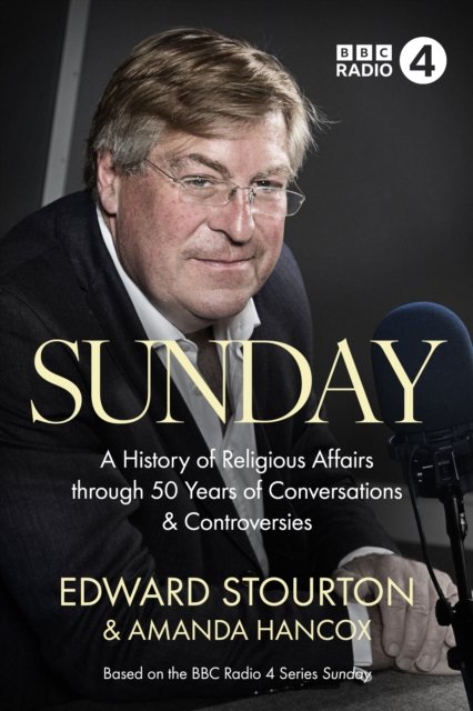 Sunday – A History of Religious Affairs through 50 Years of Conversations and C…