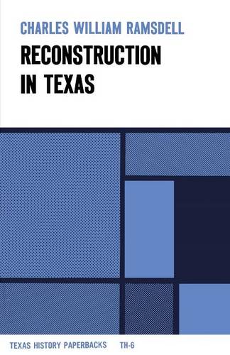 Reconstruction in Texas Ramsdell Paperback John Wiley & Sons 9780292700314