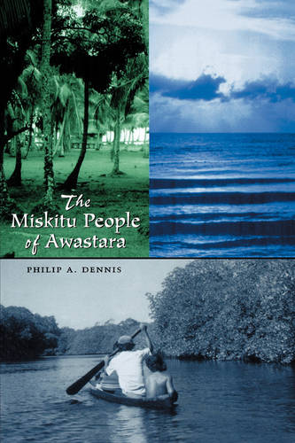 The Miskitu People of Awastara Dennis Paperback John Wiley & Sons 9780292702813