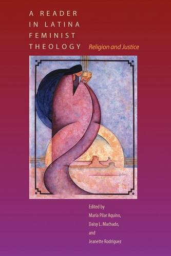 A Reader in Latina Feminist Theology – Religion and Justice Aquino Machado