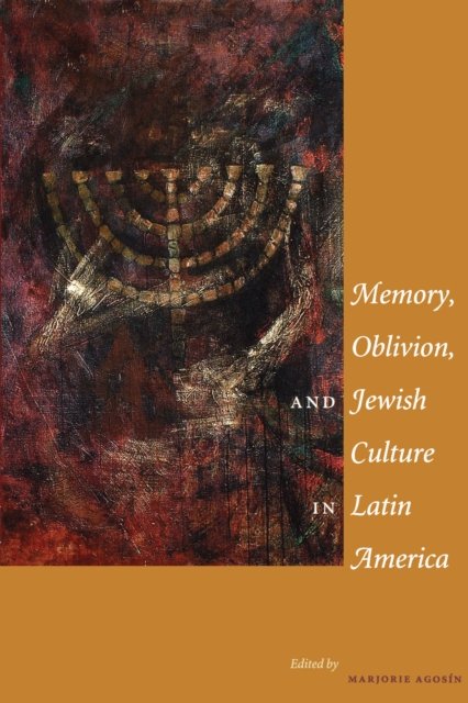 Memory, Oblivion, and Jewish Culture in Latin America Agosín Paperback