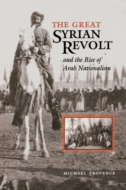 The Great Syrian Revolt and the Rise of Arab Nationalism Provence Paperback