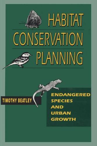 Habitat Conservation Planning – Endangered Species and Urban Growth Beatley