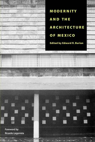 Modernity and the Architecture of Mexico Burian Legoretta Paperback