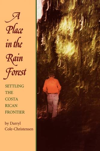 A Place in the Rain Forest – Settling the Costa Rican Frontier Cole–christense
