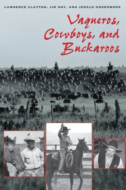 Vaqueros, Cowboys, and Buckaroos Clayton Hoy Underwood Paperback 9780292712409