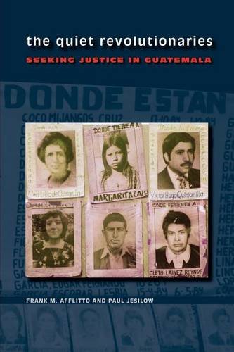 The Quiet Revolutionaries – Seeking Justice in Guatemala Afflitto Jesilow