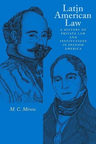 Latin American Law – A History of Private Law and Institutions in Spanish Ameri…