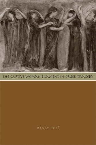 The Captive Woman`s Lament in Greek Tragedy Dué Paperback 9780292722187