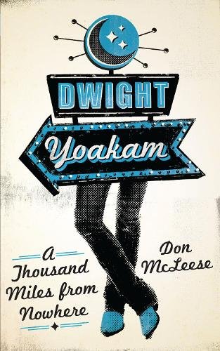 Dwight Yoakam – A Thousand Miles from Nowhere Mcleese Paperback 9780292723818