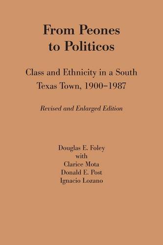 From Peones to Politicos – Class and Ethnicity in a South Texas Town, 1900–1987