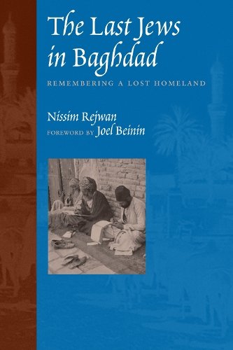 The Last Jews in Baghdad – Remembering a Lost Homeland Rejwan Beinin Paperback