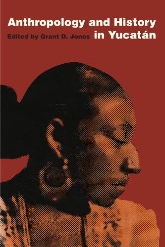 Anthropology and History in Yucatán Jones Paperback John Wiley & Sons