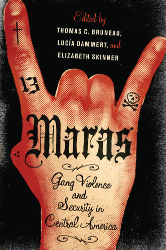 Maras – Gang Violence and Security in Central America Bruneau Dammert Skinner
