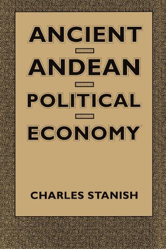 Ancient Andean Political Economy Stanish Paperback John Wiley & Sons