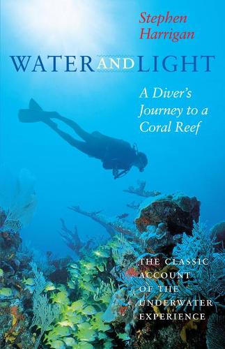 Water and Light – A Diver`s Journey to a Coral Reef Harrigan Paperback