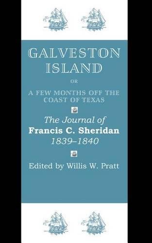 Galveston Island, or, A Few Months off the Coast – The Journal of Francis C. Sh…