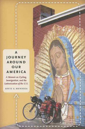 A Journey Around Our America – A Memoir on Cycling, Immigration, and the Latino…