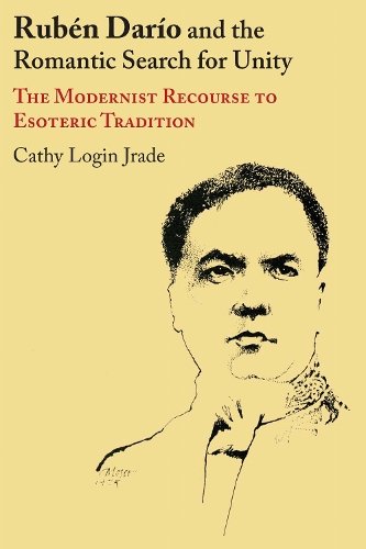 Rubén Darío and the Romantic Search for Unity – The Modernist Recourse to Esote…