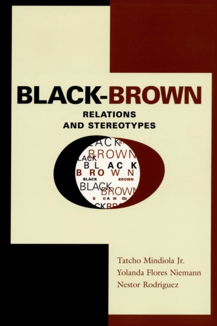 Black–Brown Relations and Stereotypes Mindiola Niemann Rodríguez Paperback