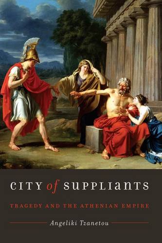 City of Suppliants – Tragedy and the Athenian Empire Tzanetou Paperback