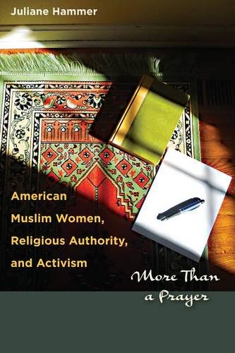 American Muslim Women, Religious Authority, and – More Than a Prayer Hammer