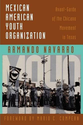 Mexican American Youth Organization – Avant–Garde of the Chicano Movement in Te…