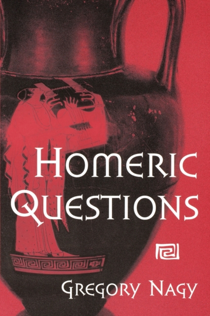 Homeric Questions Nagy Paperback John Wiley & Sons 9780292755628