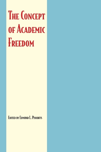 The Concept of Academic Freedom Pincoffs Paperback John Wiley & Sons