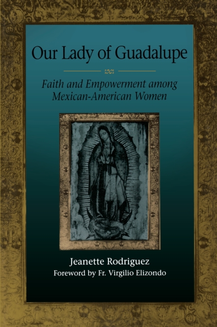 Our Lady of Guadalupe – Faith and Empowerment among Mexican–American Women