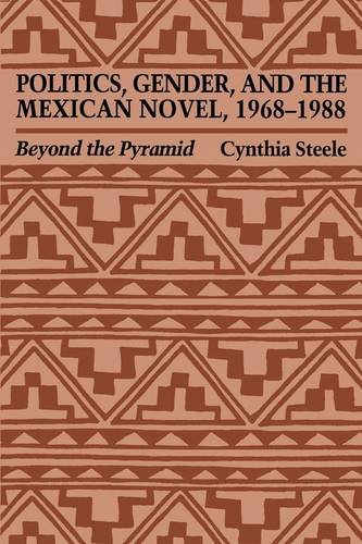 Politics, Gender, and the Mexican Novel, 1968–19 – Beyond the Pyramid Steele